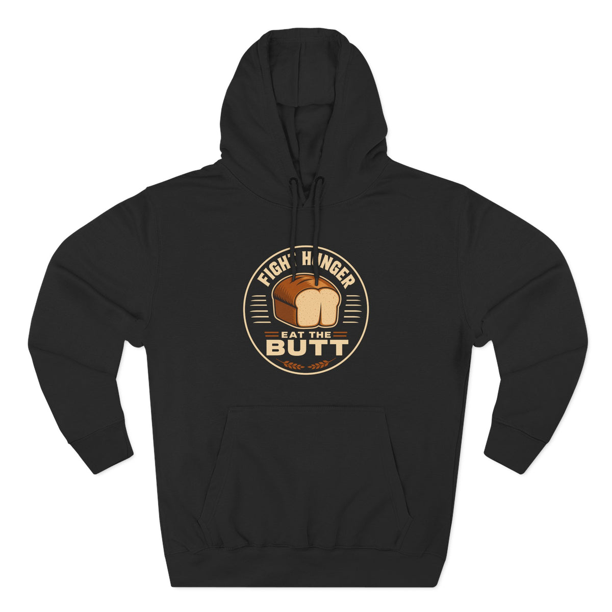 Fight Hunger Eat The Butt™ - Hoodie