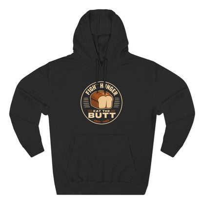 Fight Hunger Eat The Butt™ - Hoodie